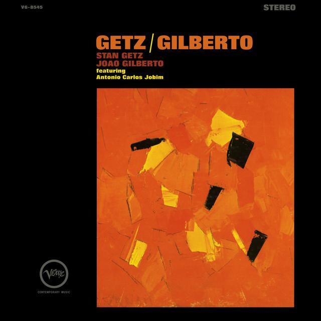 Stan Getz, João Gilberto Getz/Gilberto (Expanded Edition)